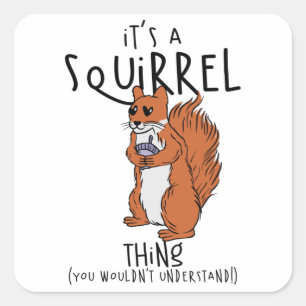 Sticker Carré C'est une chose d'écureuil (vous ne comprendriez p