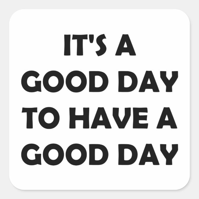 Sticker Carré Chaque jour est bon | Message de motivation (Devant)
