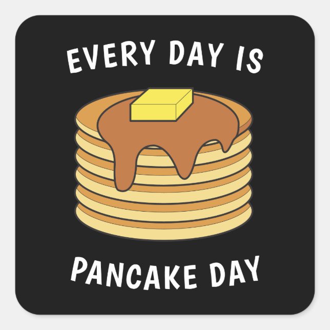 Sticker Carré Chaque Jour Est Pancake Day Sirop D'Érable Et Beur (Devant)