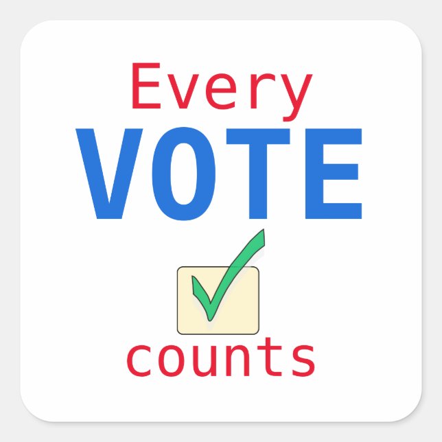 Sticker Carré Chaque vote compte une taille personnalisée Sticke (Devant)