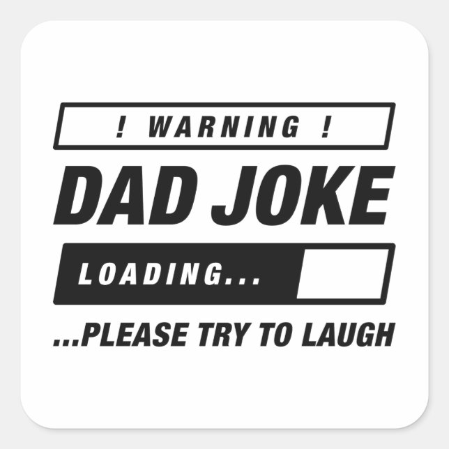 Sticker Carré Chargement de papa Joke (Devant)