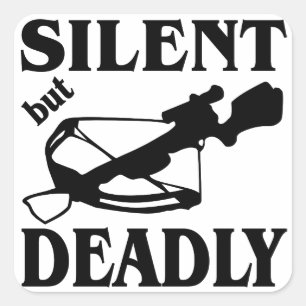 Sticker Carré Chasse Silencieuse Mais Mortelle CrossBow