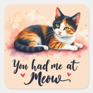 Sticker Carré Chat Calico Vous M'avez Eu à Miaou Aquarelle