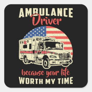 Sticker Carré Chauffeur ambulancier parce que votre travail d'ur