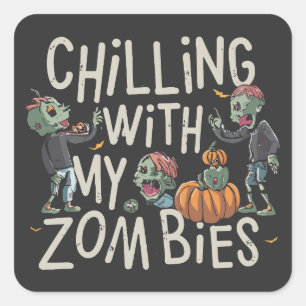 Sticker Carré Chilling Avec Mes Zombies Drôle Costume Halloween