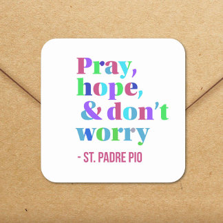 Sticker Carré Citation de St. Padre Pio Priez l'espoir Ne vous i