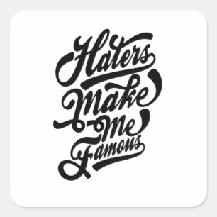 Sticker Carré Citation - Les haines me rendent célèbre - brill