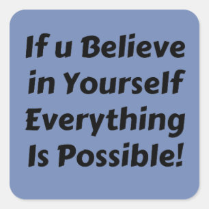 Sticker Carré Citation motivationnelle Croyez en vous-même Stick