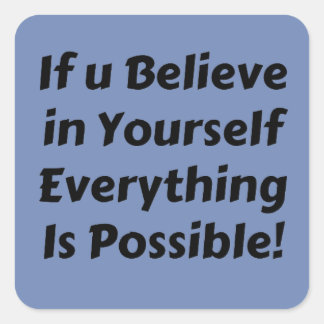 Sticker Carré Citation motivationnelle Croyez en vous-même Stick