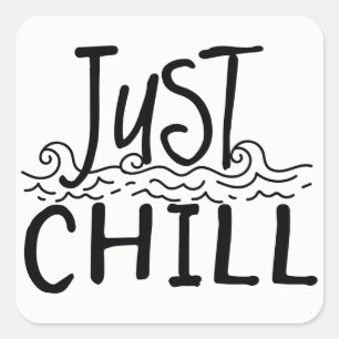 Sticker Carré Citation Motivationnelle d'Attitude Juste Chill