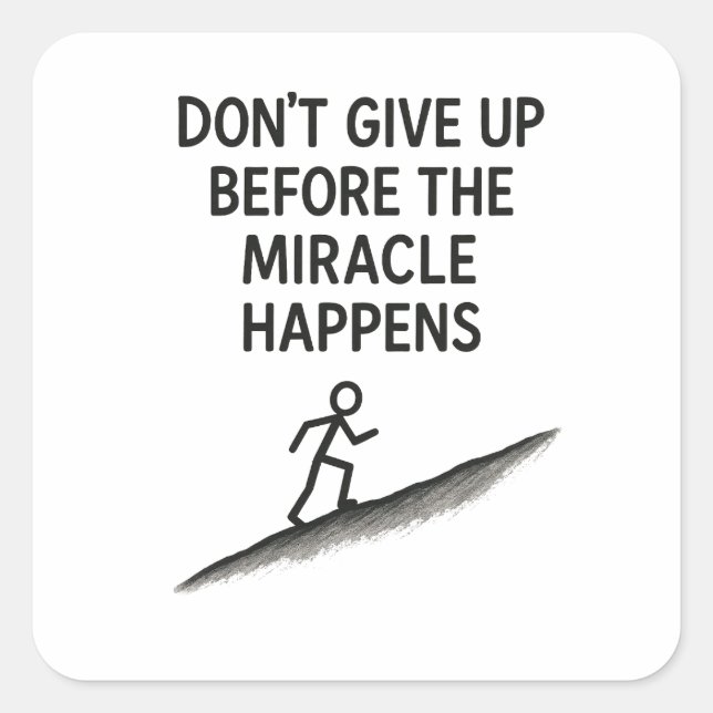 Sticker Carré citation motivationnelle ne renoncez pas miracle f (Devant)