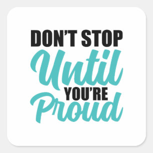 Sticker Carré Citation Motivationnelle "Ne vous arrêtez pas tant