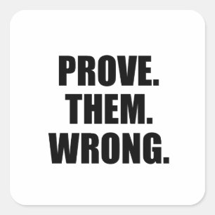 Sticker Carré Citation Motivationnelle : Prouver Qu'Ils Ont Tort