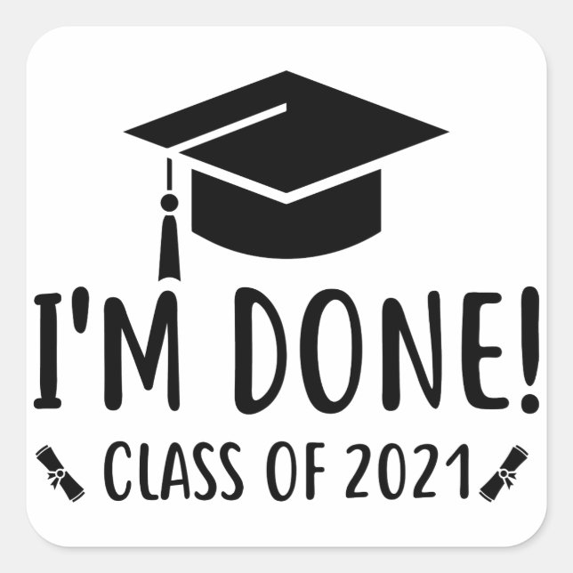 Sticker Carré Classe de 2021, Graduation, Je suis Terminé Gradua (Devant)