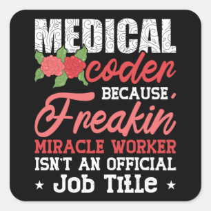 Sticker Carré Codeur Médicale parce que Freakin Assistant Codage