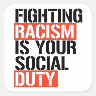 Sticker Carré Combattre le racisme est votre devoir social