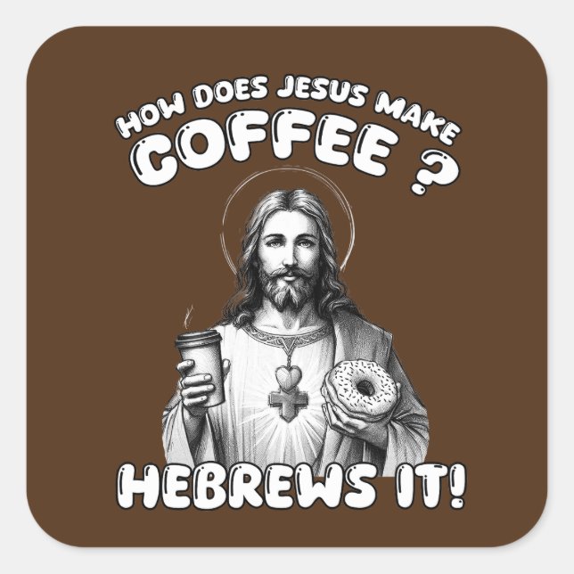 Sticker Carré Comment Jésus fait-il le café ? Hébreux (Devant)