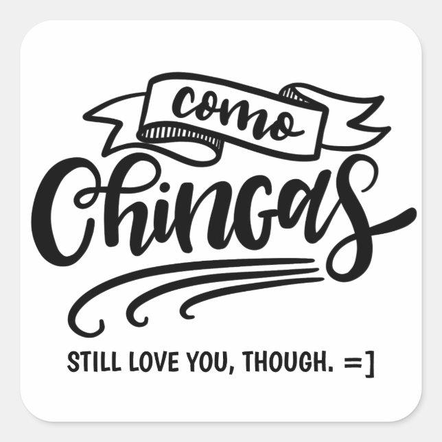 Sticker Carré Como Chingas, Mais Vous Aimez Toujours (Devant)