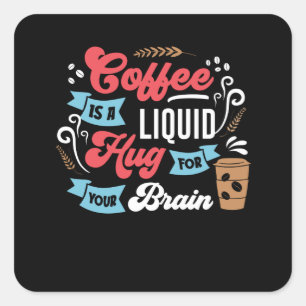 Sticker Carré Conception amusante de café Café pour le cerveau