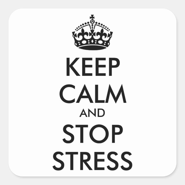 Sticker Carré Conserver le calme et arrêter STRESS - texte perso (Devant)