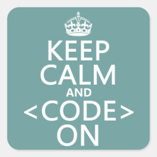 Sticker Carré Conserver le calme et<Code>allumé - toutes les cou