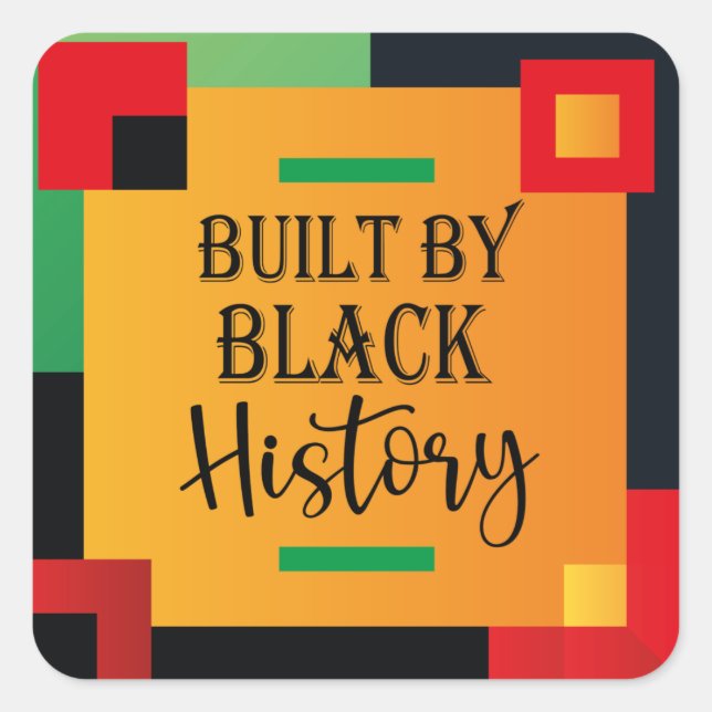 Sticker Carré Construite Par L'Histoire Noire - Mois De L'Histoi (Devant)