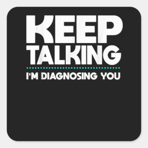 Sticker Carré Continuez à parler Je vous diagnostique retro vint