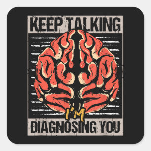 Sticker Carré Continuez à parler Je vous diagnostique un cadeau