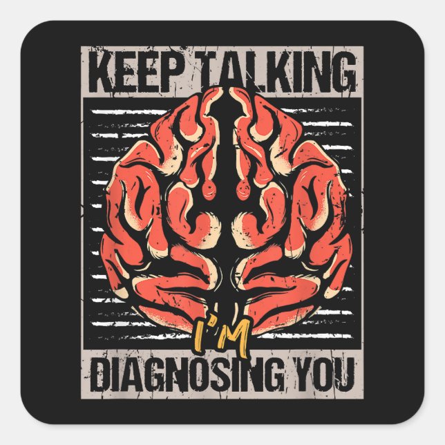 Sticker Carré Continuez à parler Je vous diagnostique un cadeau  (Devant)