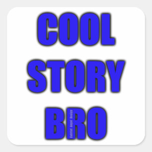 Sticker Carré Cool Story Bro