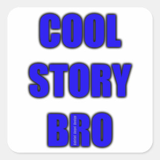 Sticker Carré Cool Story Bro