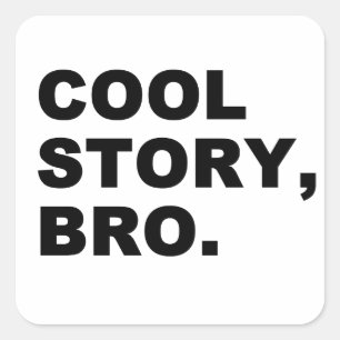Sticker Carré Cool Story Bro