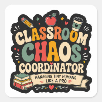 Sticker Carré Coordonnateur de chaos en classe
