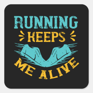 Sticker Carré Courir - Courir me maintient en vie