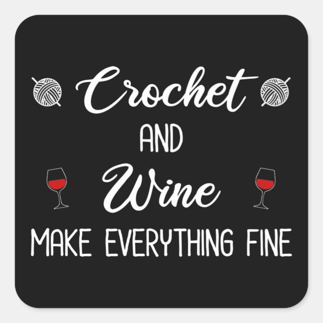 Sticker Carré Crochet et vin rendent tout fin (Devant)