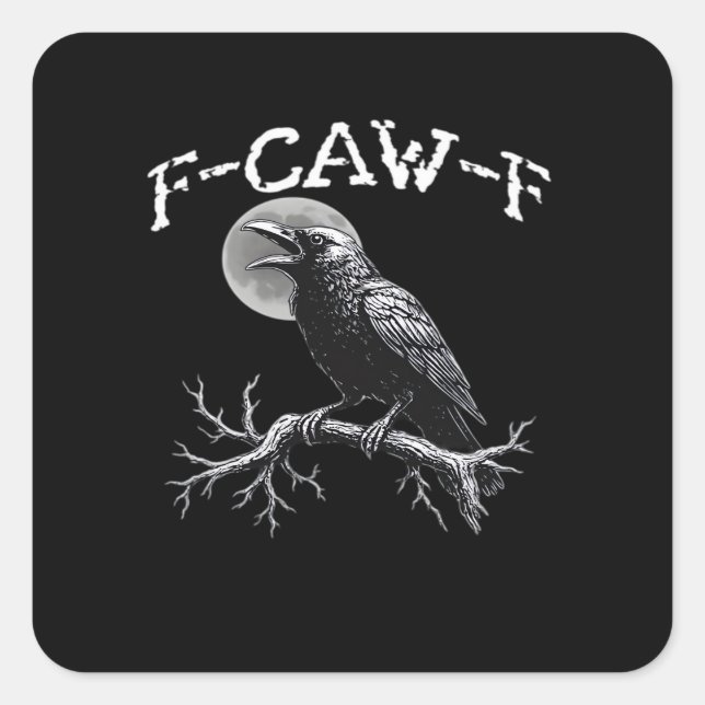 Sticker Carré Crow F-Caw-F Funny Bird Cool Unique (Devant)