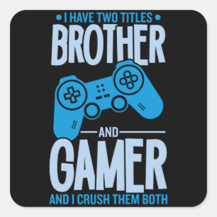 Sticker Carré Crushing deux titres Brother et Gamer