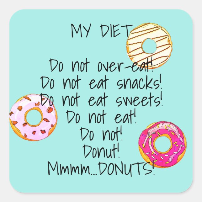 Sticker Carré Cute régime de beignes drôle Humoristique Doughnut (Devant)