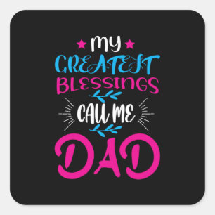 Sticker Carré Daddy Cadeau Mes plus grandes bénédictions Appelez