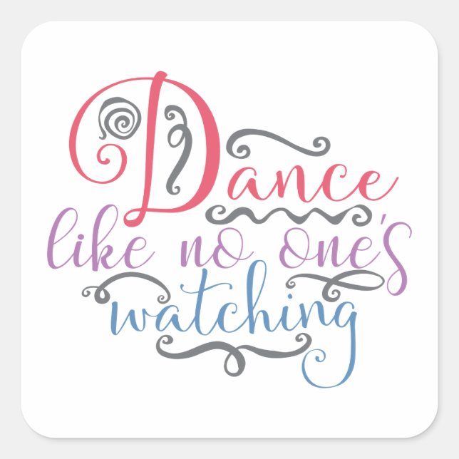 Sticker Carré Dance Like No Ones (Devant)