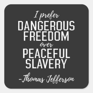 Sticker Carré Dangereuse liberté Thomas Jefferson Citation