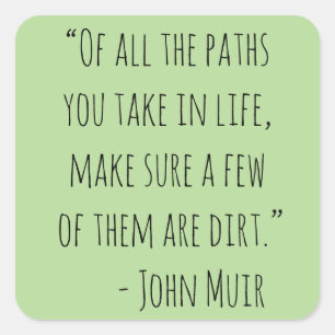 Sticker Carré De tous les chemins que vous prenez John Muir Cita