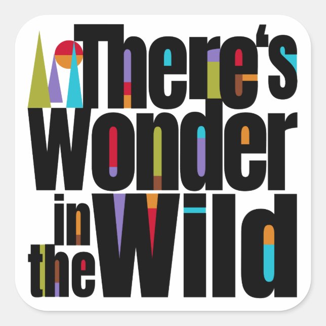 Sticker Carré Débraillé. Il y a Wonder in the Wild. Aventure (Devant)