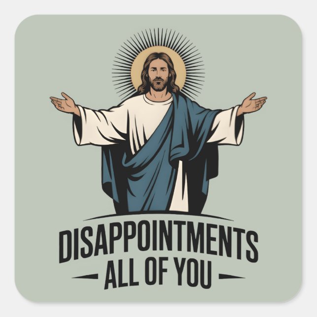 Sticker Carré Déception Vous Tous Jésus Mème (Devant)