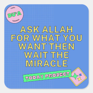 Sticker Carré Demandez à Allah & Attendez le Miracle