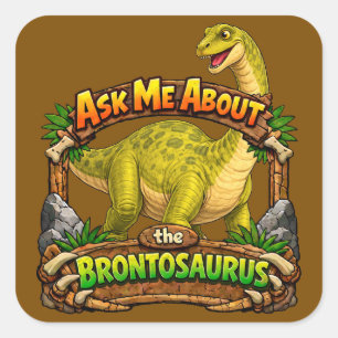 Sticker Carré Demandez-moi à propos du Brontosaurus Autocollan