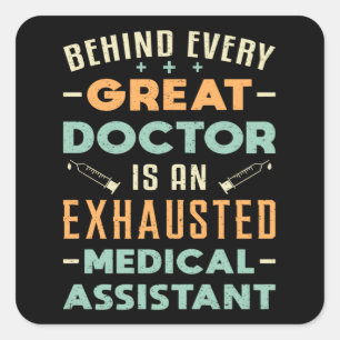 Sticker Carré Derrière chaque grand docteur assistant Médicale d