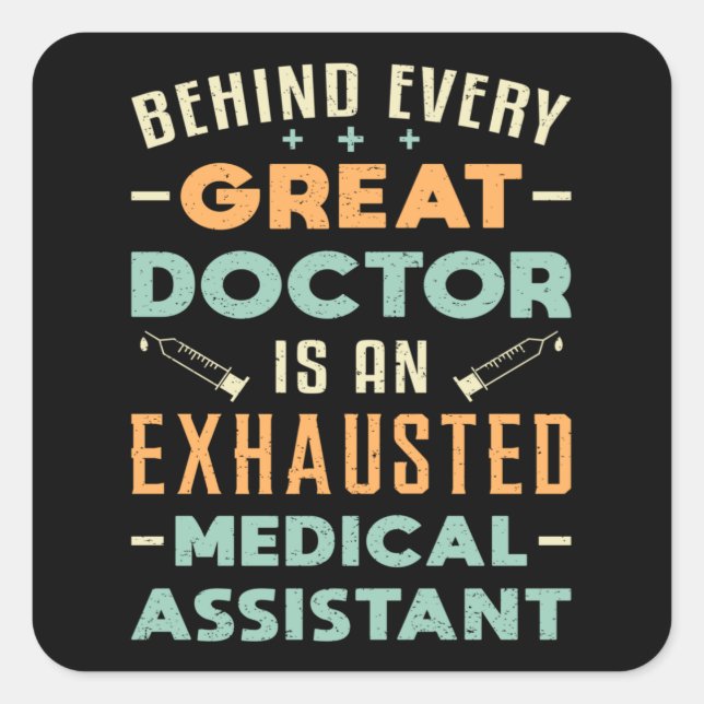 Sticker Carré Derrière chaque grand docteur assistant Médicale d (Devant)