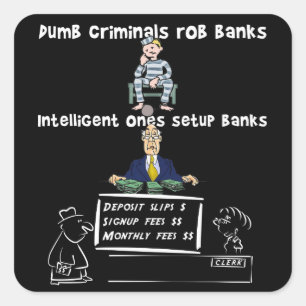 Sticker Carré Des criminels stupides volent des banques