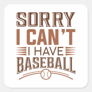 Sticker Carré Désolé de ne pas pouvoir avoir le baseball